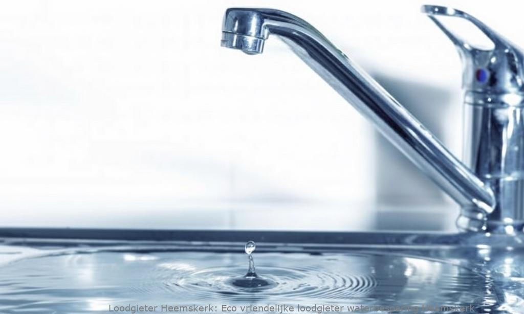 Eco Vriendelijke Loodgieter Waterbesparing Heemskerk